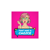 That Was A Choice Magnet